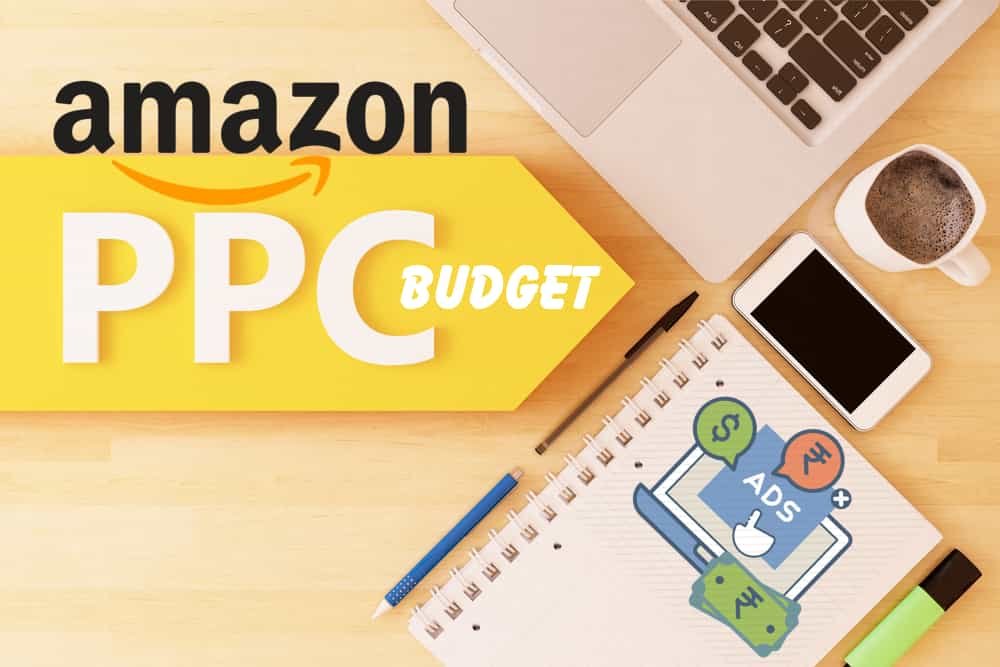 HOW TO BUDGET FOR AMAZON PPC?